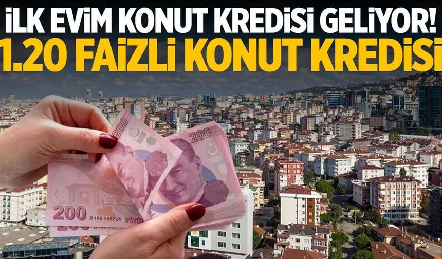 İlk Kez Ev Alacaklara Tarihi Fırsat! 15 Yıl Vadeli %1,20 Faizli Konut Kredisinde 1, 2 ve 3 Milyon TL'nin Aylık Taksitleri Belli Oldu