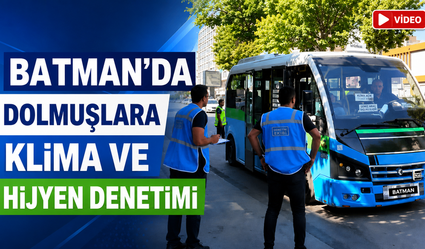 Batman'da Dolmuşlara Klima ve Hijyen Denetimi