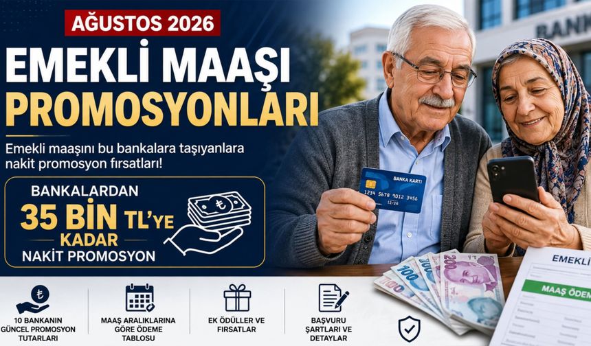 Ağustos 2026 Güncel Tutarlar: Hangi Banka Emekliye Ne Kadar Promosyon Veriyor?