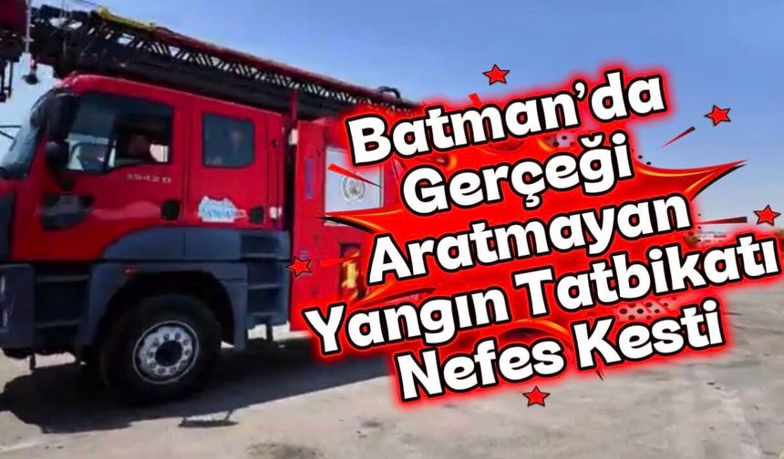 Batman’da Gerçeği Aratmayan Yangın Tatbikatı Nefes Kesti