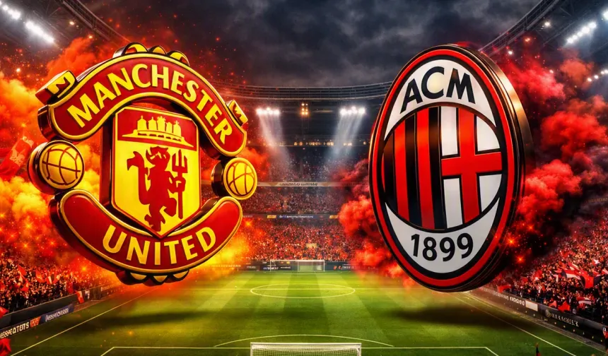Milan Manchester United Maçı Canlı İzle Linki Var mı? Dev Maç Şifresiz Hangi Kanalda? Şampiyonlar Ligi Provası Saat Kaçta Başlayacak?