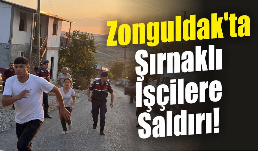 Zonguldak'ta Şırnaklı İşçilere Saldırı!