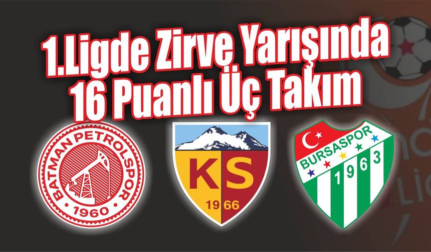 1.Ligde Zirve Yarışında 16 Puanlı Üç Takım