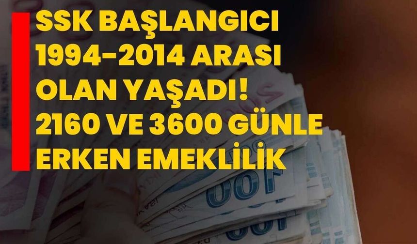 1994-2014 Arası Sigorta Girişi Olanlar Dikkat! 3600 ve 2160 Gün Detayı Ortaya Çıktı