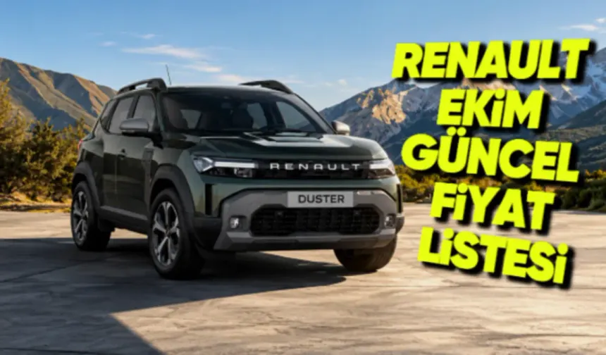Renault’nun Ekim 2026 Fiyatları Açıklandı: Duster’a Zam Geldi!