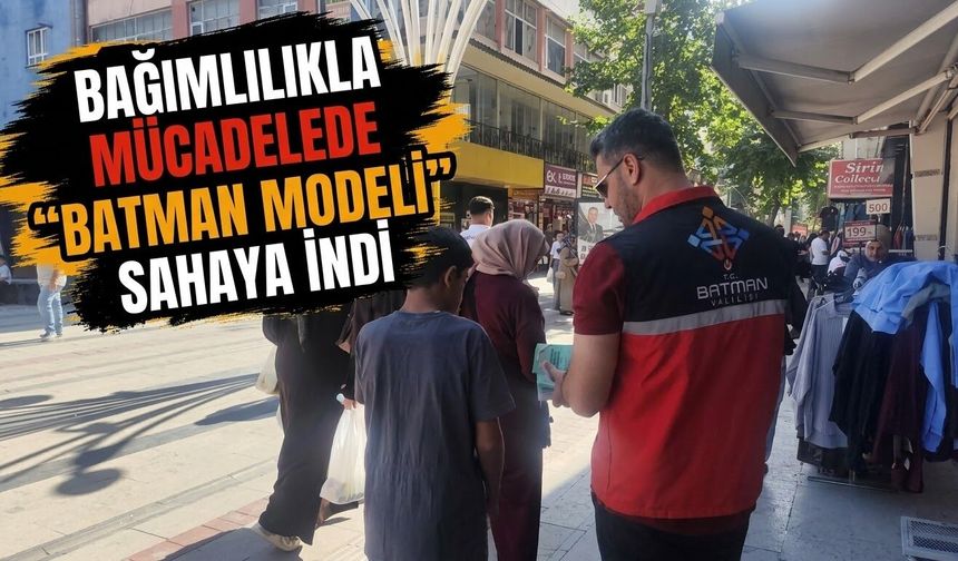 Bağımlılıkla Mücadelede “Batman Modeli” Sahaya İndi