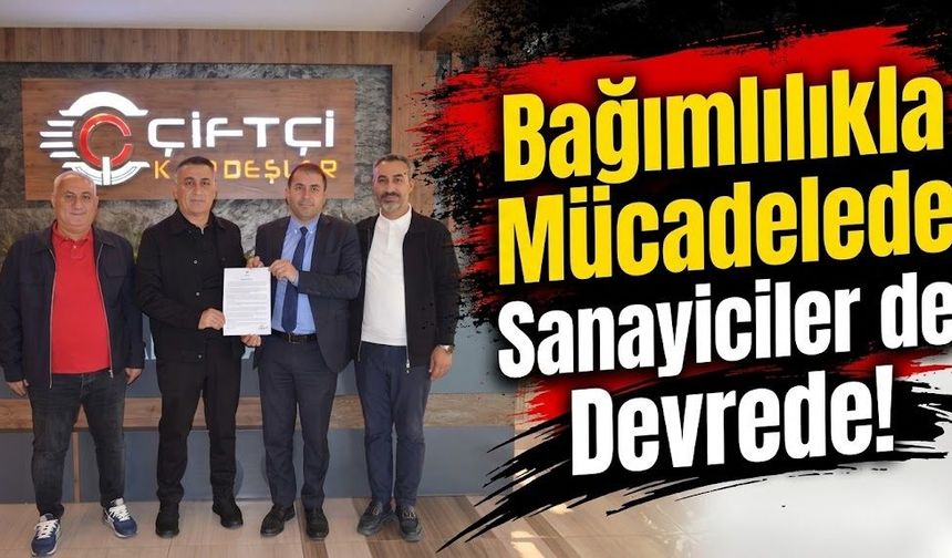 Bağımlılıkla Mücadelede Sanayiciler de Devrede!