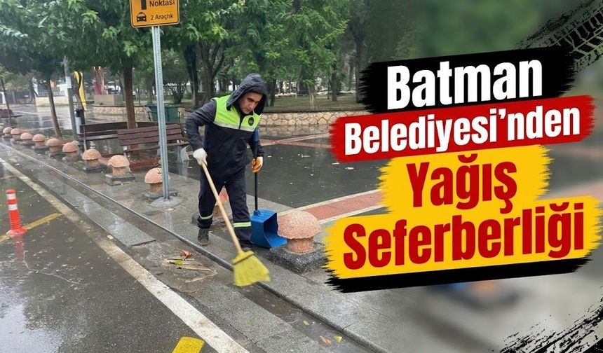 Batman Belediyesi’nden Yağış Seferberliği