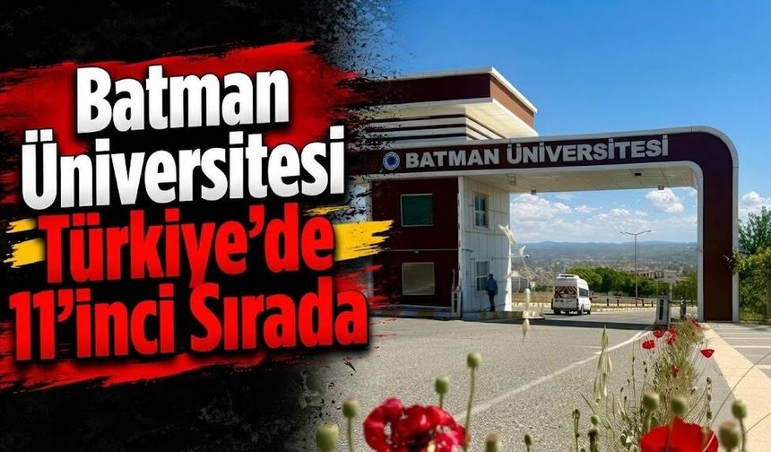 Batman Üniversitesi Türkiye’de 11’inci Sırada