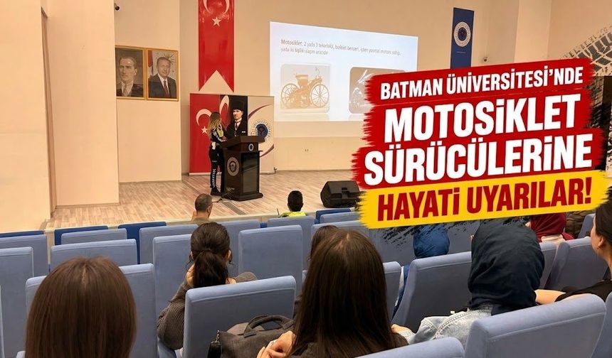 Batman Üniversitesi’nde Motosiklet Sürücülerine Hayati Uyarılar!