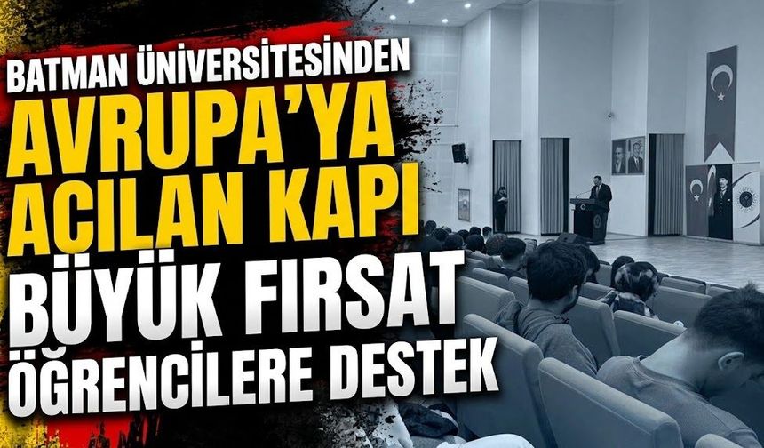 Batman Üniversitesinden Avrupa’ya Açılan Kapı