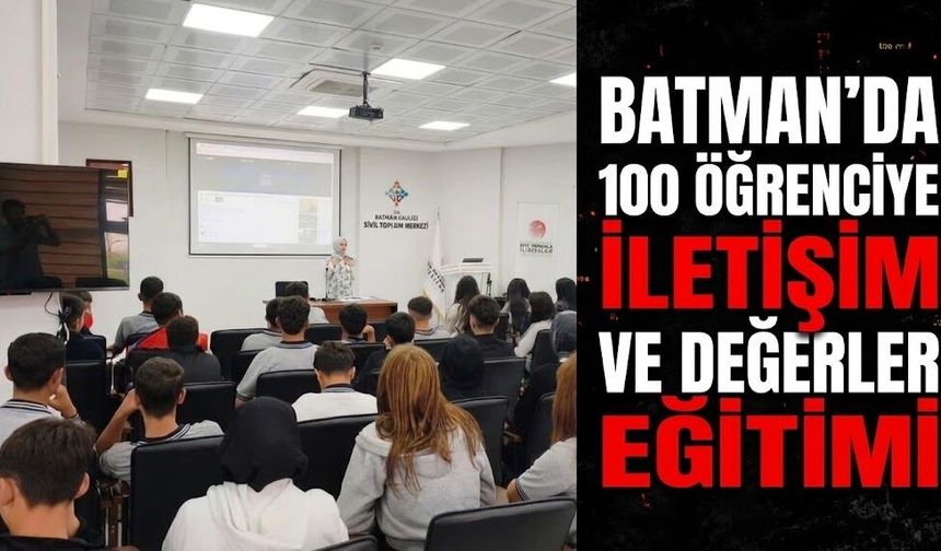 Batman’da 100 Öğrenciye İletişim ve Değerler Eğitimi