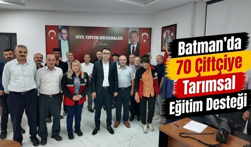 Batman’da 70 Çiftçiye Tarımsal Eğitim Desteği