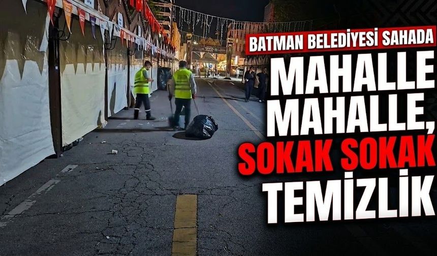 Batman’da Mahalle Mahalle, Sokak Sokak Temizlik