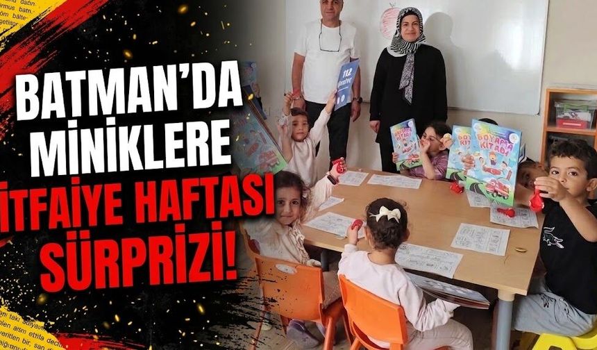 Batman’da Miniklere İtfaiye Haftası Sürprizi!