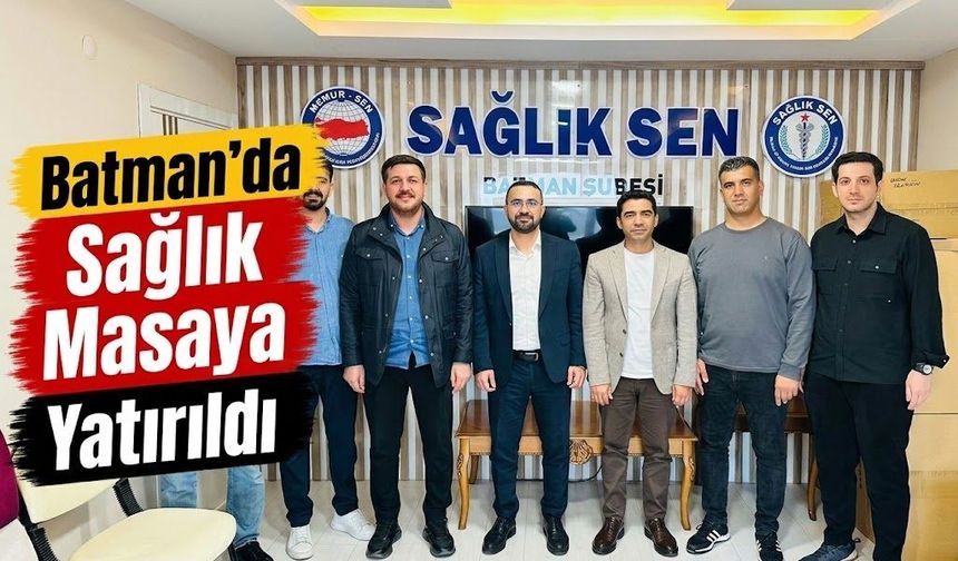 Batman’da Sağlık Masaya Yatırıldı