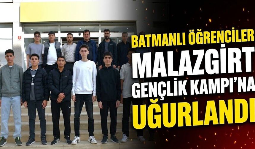 Batmanlı Öğrenciler Malazgirt Gençlik Kampı’na Uğurlandı