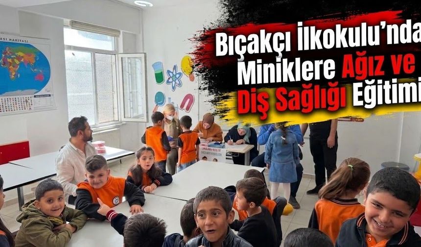 Bıçakçı İlkokulu’nda Miniklere Ağız ve Diş Sağlığı Eğitimi