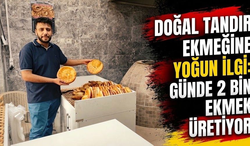 Doğal Tandır Ekmeğine Yoğun İlgi: Günde 2 Bin Ekmek Üretiyor