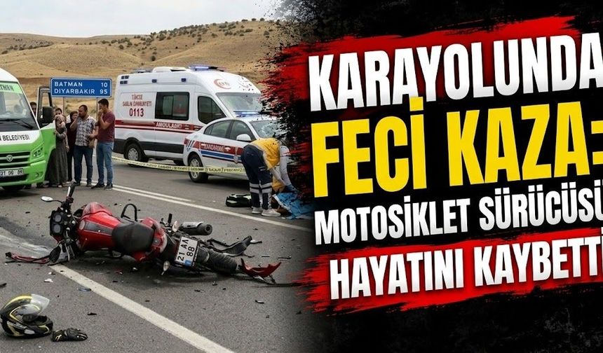 Karayolunda Feci Kaza: Motosiklet Sürücüsü Hayatını Kaybetti
