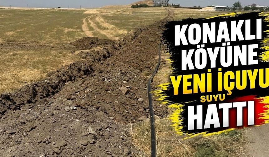 Konaklı Köyüne Yeni İçme Suyu Hattı