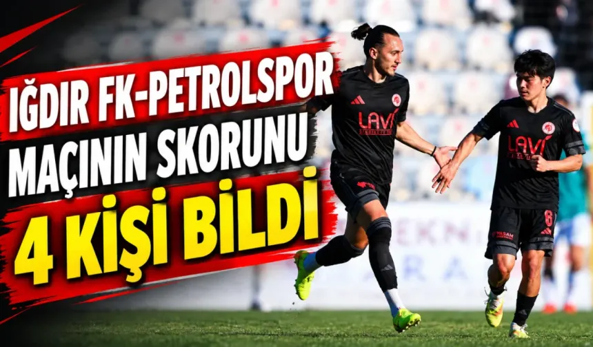 Petrolspor Iğdır FK Maç Sonucunu Sadece 4 Kişi Doğru Tahmin Etti