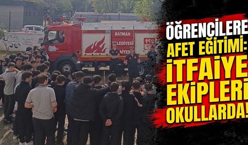 Öğrencilere afet eğitimi: İtfaiye ekipleri okullarda!