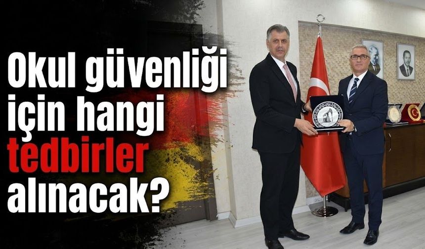 Okul güvenliği için hangi tedbirler alınacak?