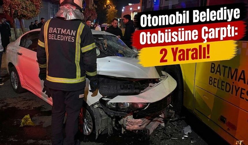 Otomobil Belediye Otobüsüne Çarptı: 2 Yaralı!
