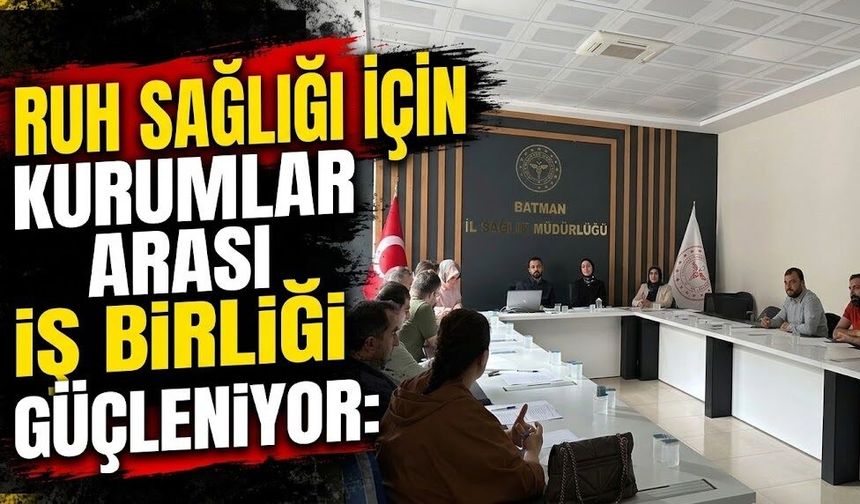 Ruh Sağlığı İçin Kurumlar Arası İş Birliği Güçleniyor
