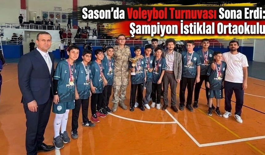 Sason’da Voleybol Turnuvası Sona Erdi: Şampiyon İstiklal Ortaokulu