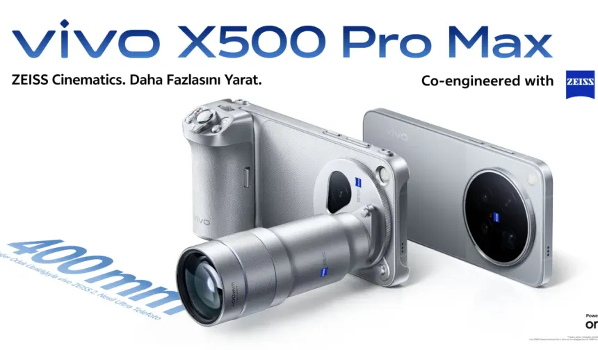 200 MP ZEISS TELEFOTO KAMERA VE DIMENSITY 9600 PRO İŞLEMCİLİ VIVO X500 PRO MAX TÜRKİYE KAMPANYASIYLA DUYURULDU