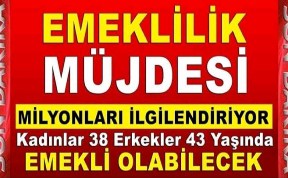 Kadınlara 38, Erkeklere 43 Yaşında Erken Emeklilik İddiası! Yeni Formül Neleri Kapsıyor?