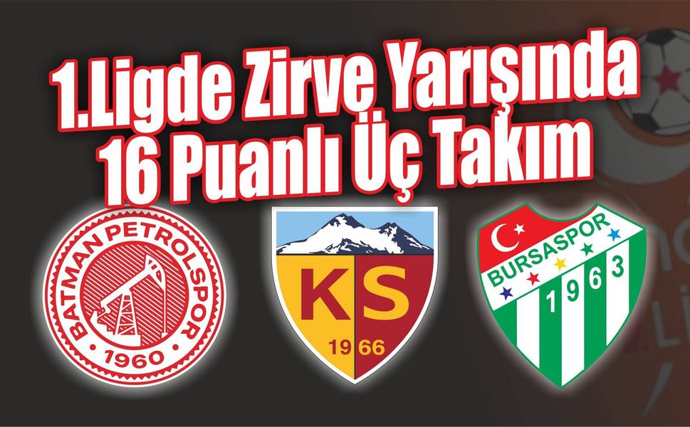 1.Ligde Zirve Yarışında 16 Puanlı Üç Takım