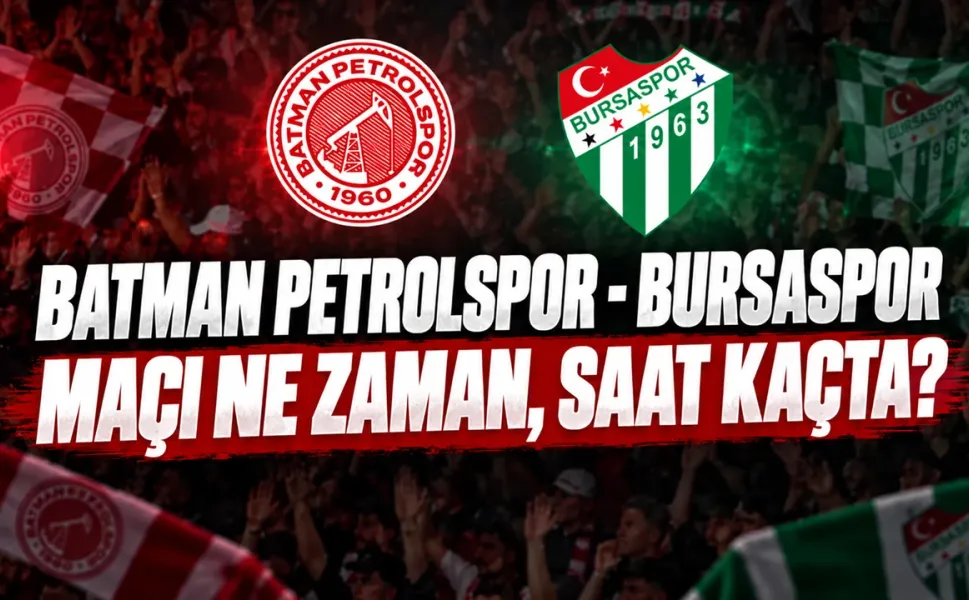 Batman Petrolspor - Bursaspor Maçı Ne Zaman, Saat Kaçta ve Hangi Kanalda?
