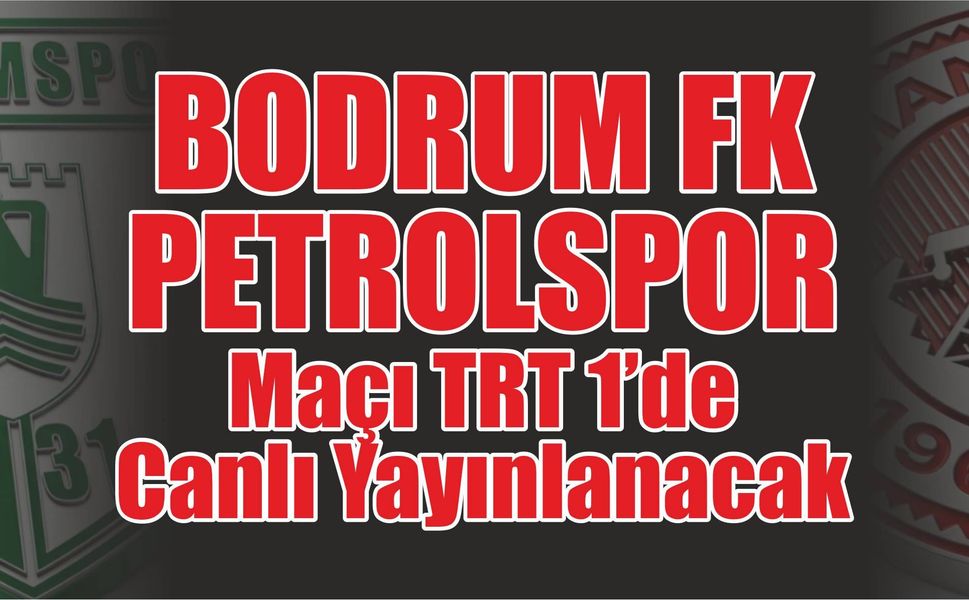 Bodrum FK-Batman Petrolspor Maçı TRT 1’de Canlı Yayınlanacak