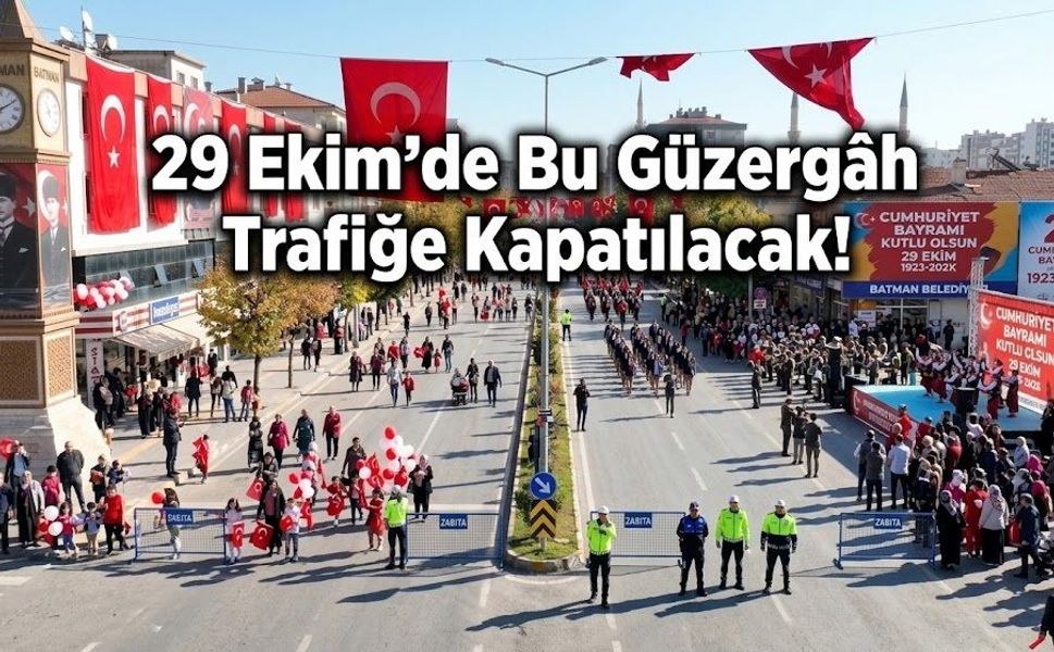 29 Ekim’de Bu Güzergâh Trafiğe Kapatılacak!