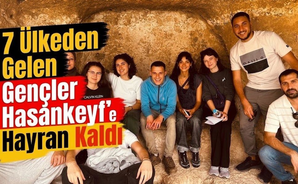 7 Ülkeden Gelen Gençler Hasankeyf’e Hayran Kaldı