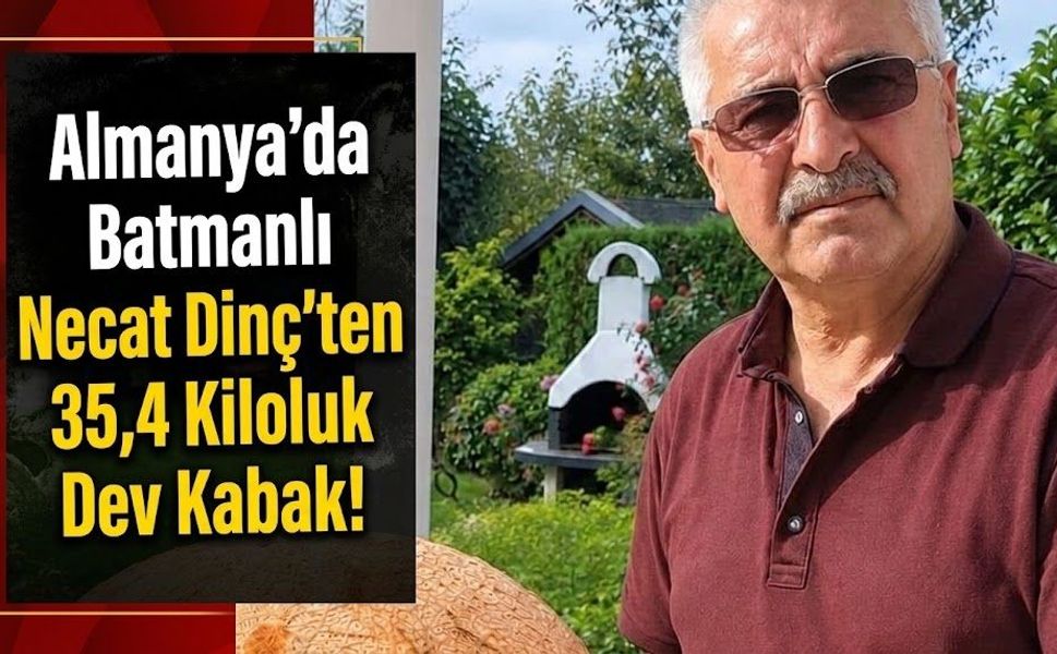 Almanya’da Batmanlı Necat Dinç’ten 35,4 Kiloluk Dev Kabak!
