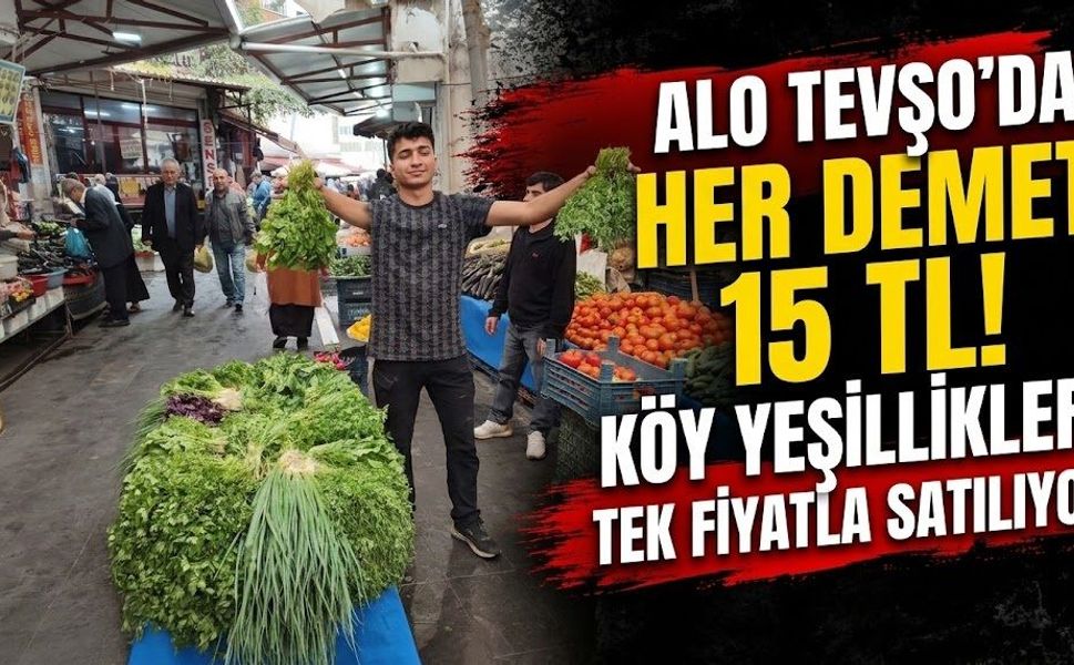 Alo Tevşo’da her demet 15 TL! Köy yeşillikleri tek fiyatla satılıyor