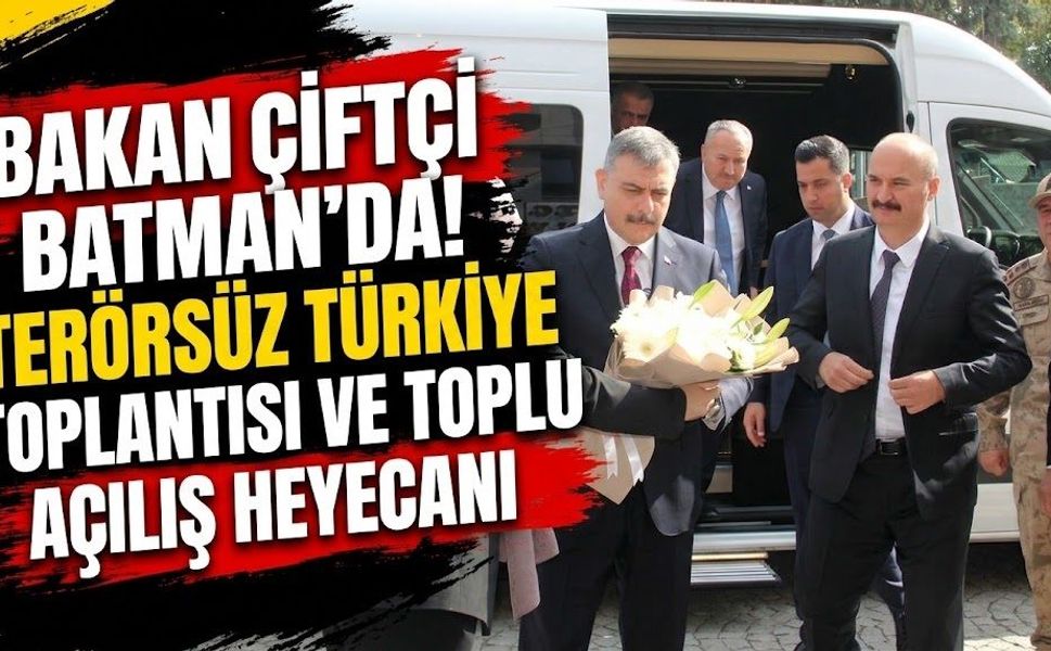 Bakan Çiftçi Batman’da! Terörsüz Türkiye toplantısı ve toplu açılış heyecanı
