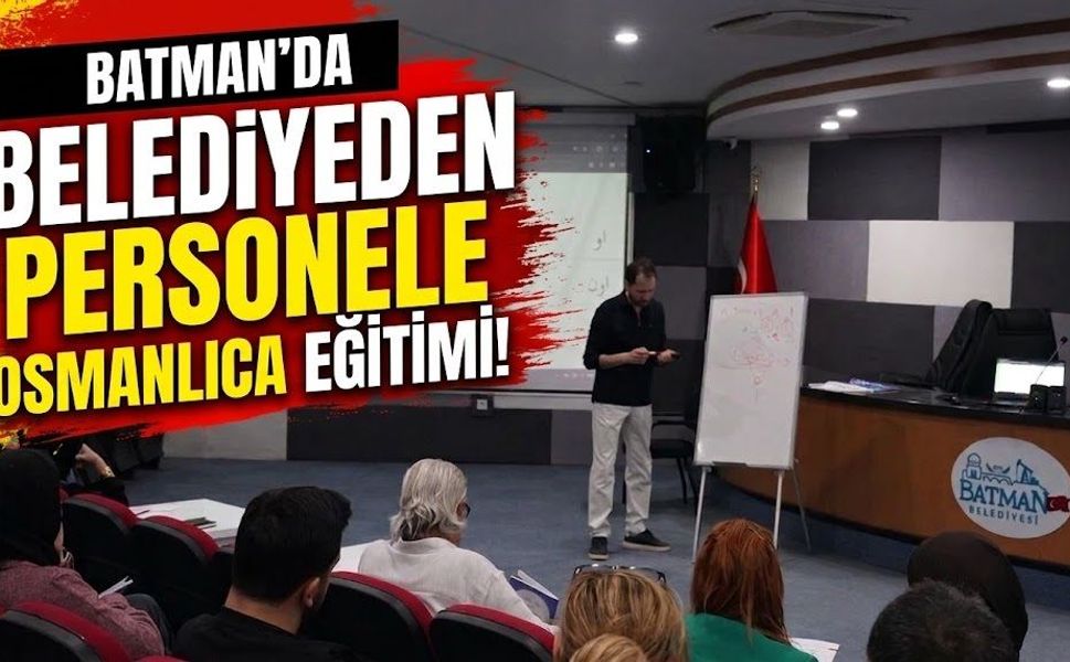 Batman belediyesinden personele Osmanlıca eğitimi!