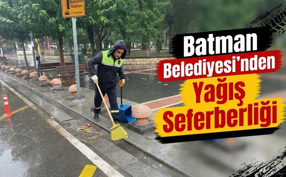 Batman Belediyesi’nden Yağış Seferberliği