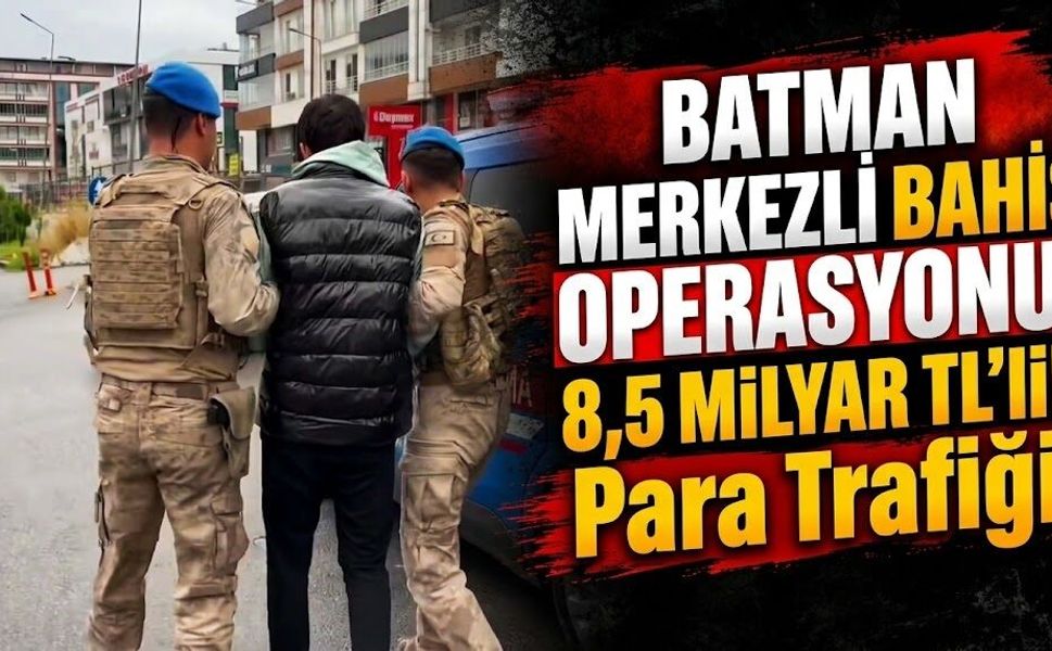 Batman Merkezli Bahis Operasyonu: 8,5 Milyar TL’lik Para Trafiği!