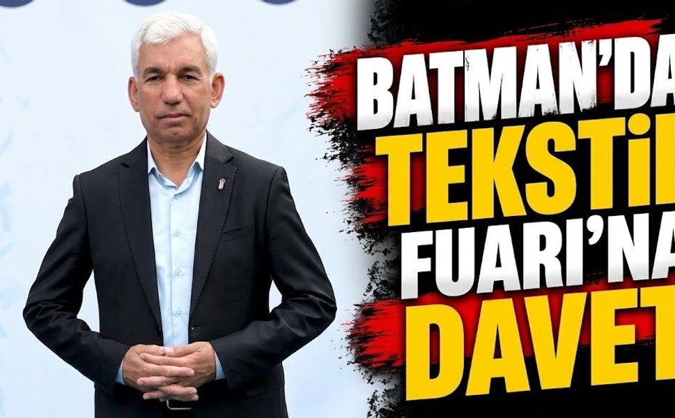 Batman Tekstil Fuarı’na Davet