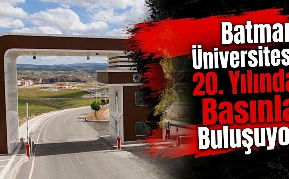 Batman Üniversitesi 20. Yılında Basınla Buluşuyor
