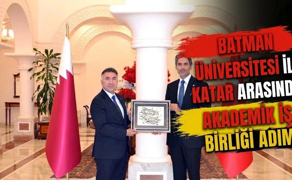 Batman üniversitesi ile katar arasında akademik iş birliği adımı