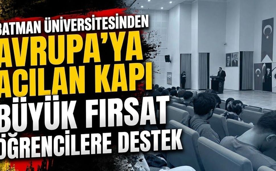 Batman Üniversitesinden Avrupa’ya Açılan Kapı