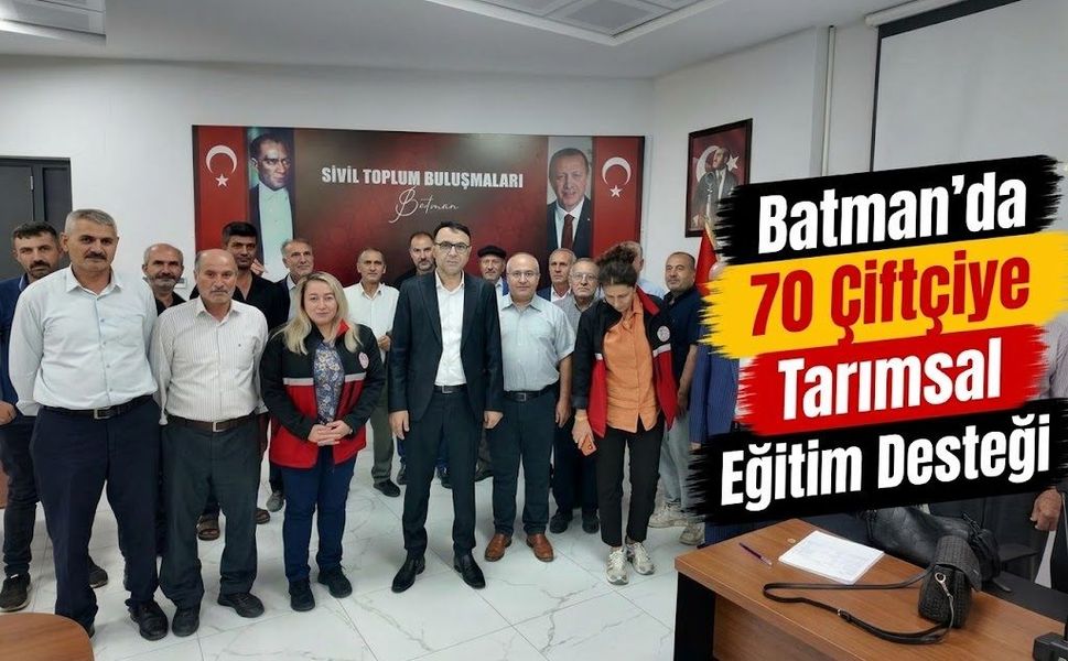 Batman’da 70 Çiftçiye Tarımsal Eğitim Desteği