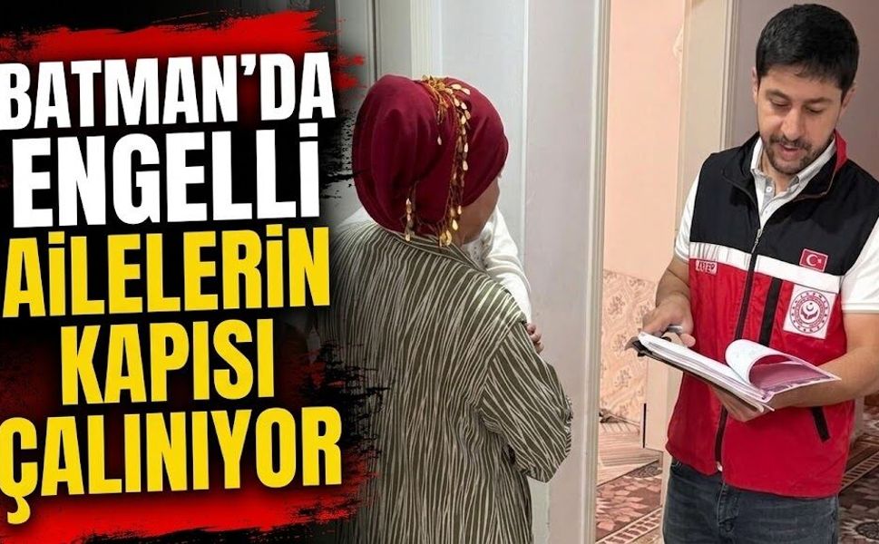 Batman’da engelli ailelerin kapısı çalınıyor